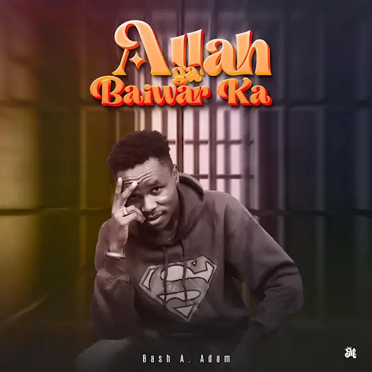 Bash A Adam – Allah Ga Baiwarka