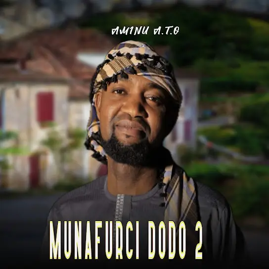 Aminu A.T.O - Munafurci Dodo 2