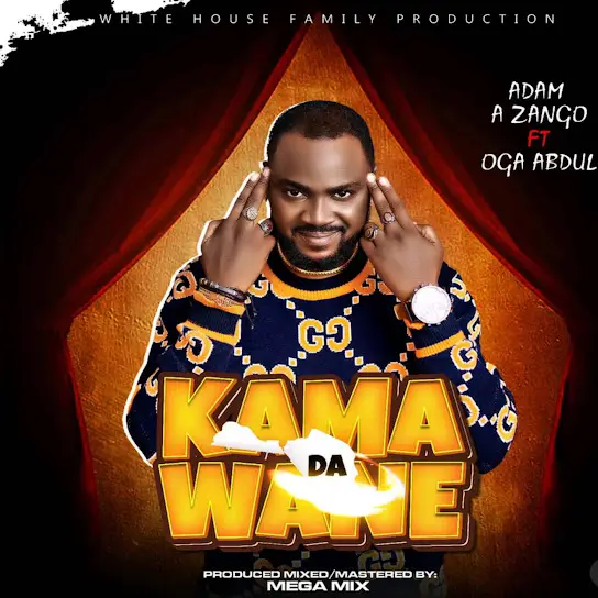 Adam A Zango - Kama Da Wane ft. Oga Abdul