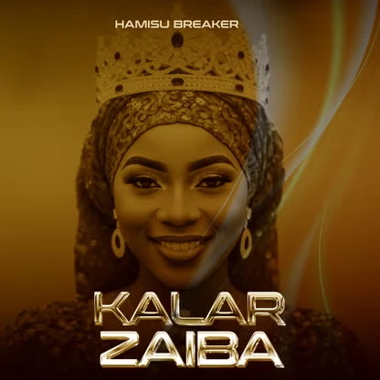 Hamisu Breaker – Kalar Zaiba