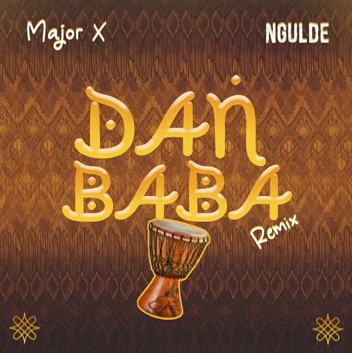 Major X – Dan Baba Remix Ft. Ngulde