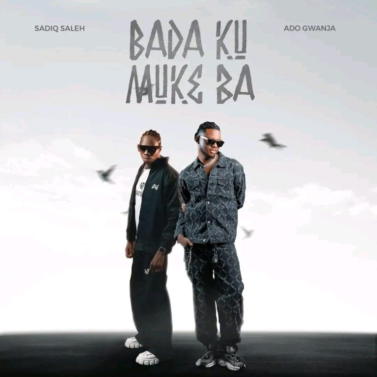 Sadiq Saleh – Bada Ku Muke Ba Ft. Ado Gwanja