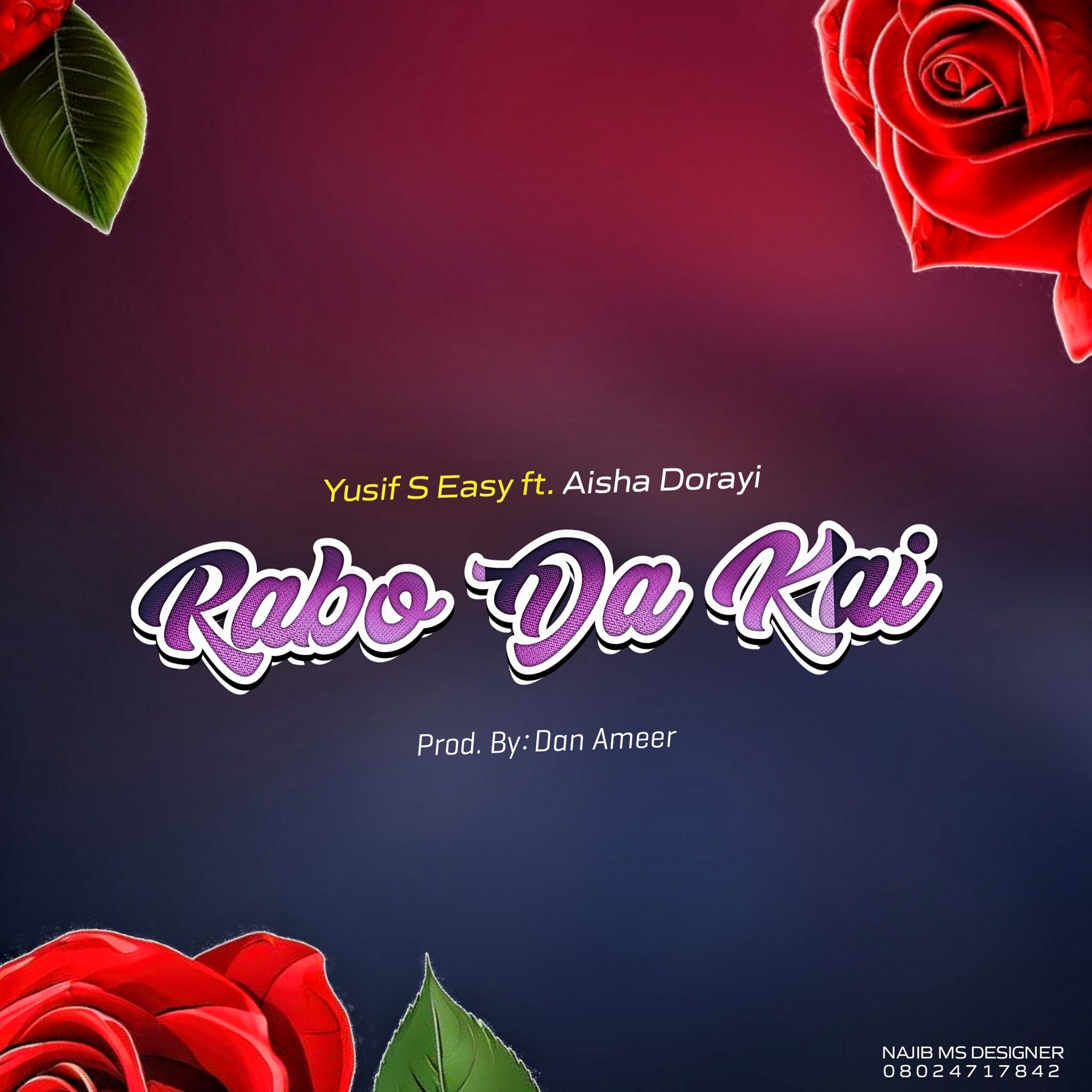 Yusif S Easy – Rabo Da Kai Ft. Aisha Dorayi