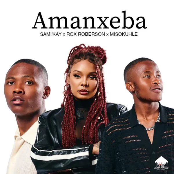 Sami Kay – Amanxeba Ft. Rox Roberson & Misokuhle
