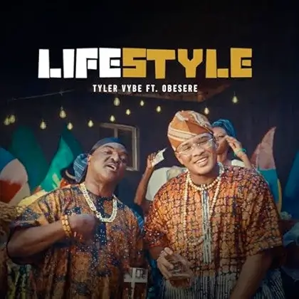 Tyler Vybe – Lifestyle Ft. Obesere